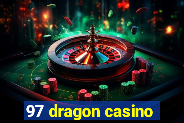 97 dragon casino